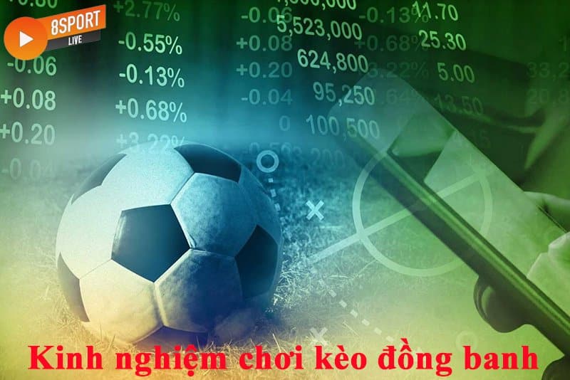 Kinh nghiệm chơi kèo chấp đồng banh bất bại